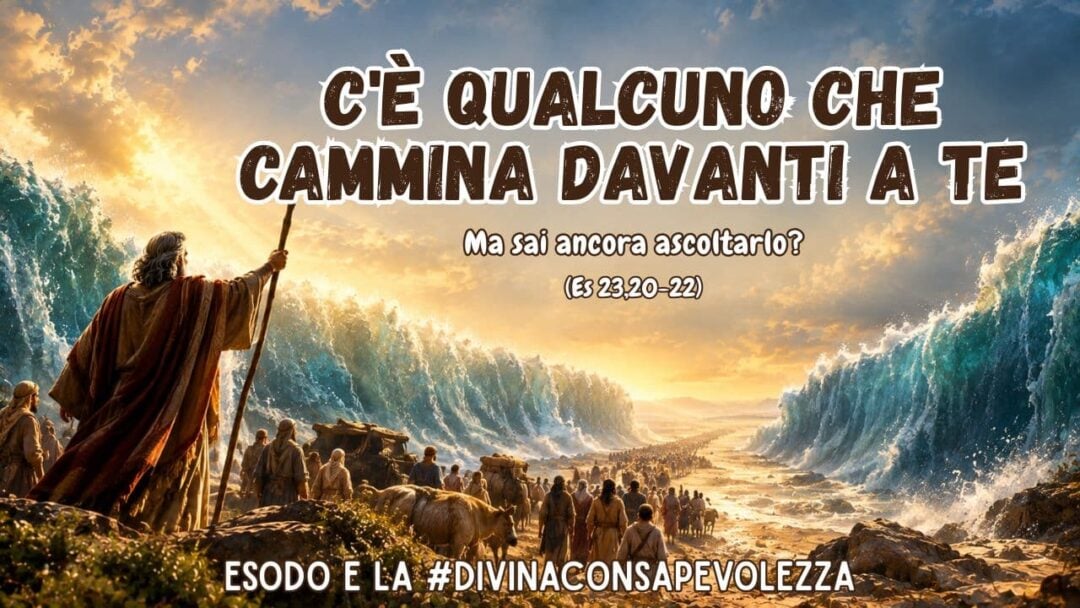 C’è qualcuno che cammina davanti a te